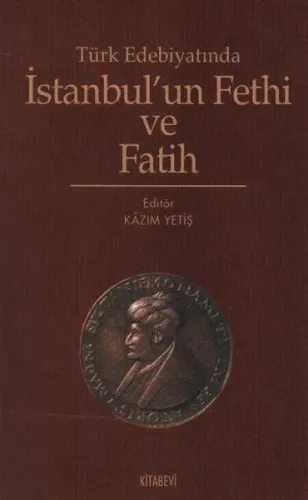 Türk Edebiyatında İstanbul´un Fethi ve Fatih