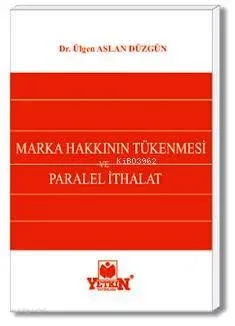 Marka Hakkının Tükenmesi ve Paralel İthalat