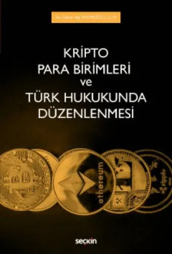Kripto Para Birimleri ve Türk Hukukunda Düzenlenmesi