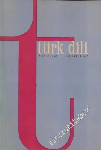 Türk Dili Aylık Fikir ve Edebiyat Dergisi  - 125  XI    Şubat