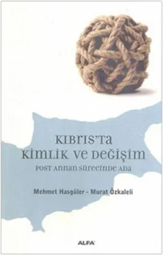 Kıbrıs'ta Kimlik ve Değişim; Post Annan Sürecinde Ada