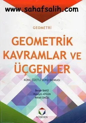 Geometrik Kavramlar ve Üçgenler Konu Özetli Soru Bankası