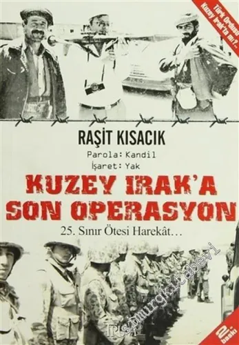 Kuzey Irak'a Son Operasyon: 25. Sınır Ötesi Harekât, Parola: Kandil, İşareti: Yak -        2007