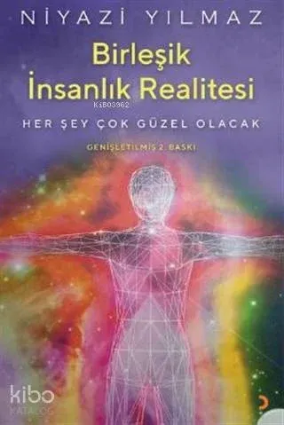 Birleşik İnsanlık Realitesi Her Şey Çok Güzel Olacak