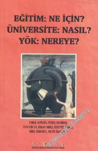 Eğitim Ne İçin? Üniversete Nasıl? Yök Nereye? -        1999