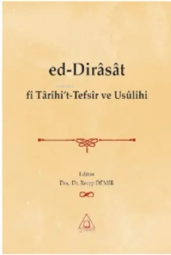Ed-Dirâsât fi Tarihi't-Tefsir ve Usulihi