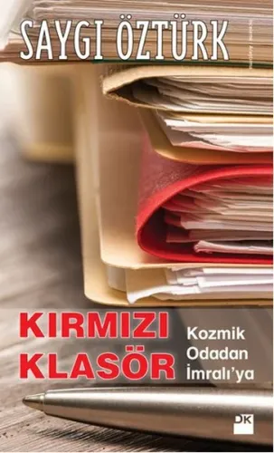 Kırmızı Klasör - Kozmik Odadan İmralı'ya
