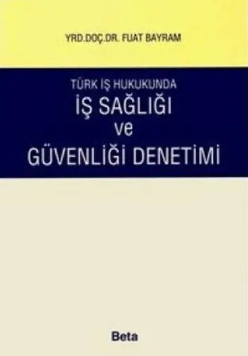 Türk İş Hukukunda İş Sağlığı ve Güvenliği Denetimi