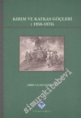 Kırım ve Kafkas Göçleri 1856 - 1876 -        2012
