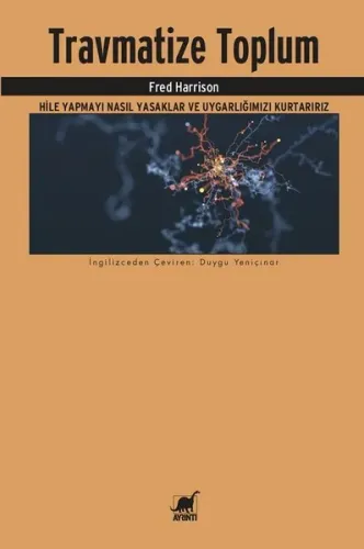 Travmatize Toplum; Hile Yapmayı Nasıl Yasaklar ve Uygarlığımızı Kurtarırız