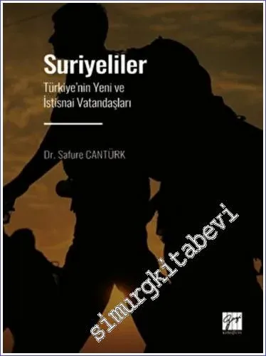 Suriyeliler - Türkiye'nin Yeni ve İstisnai Vatandaşları -         2022