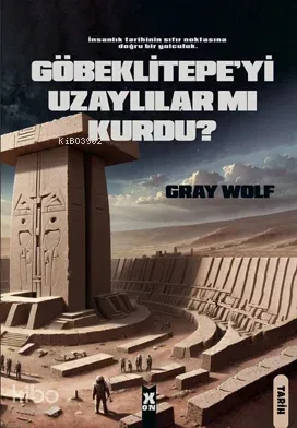 Göbeklitepe’yi  Uzaylılar mı Kurdu?