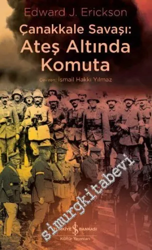 Çanakkale Savaşı: Ateş Altında Komuta -