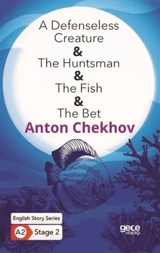 A Defenseless Creature-The Huntsman-The Fish- The Bet/ İngilizce Hikayeler A2 Stage2