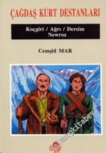 Çağdaş Kürt Destanları: Koçgiri, Ağrı, Dersim, Newroz -