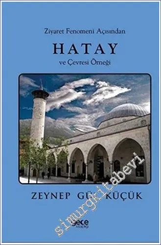 Ziyaret Fenomeni Açısından Hatay ve Çevresi Örneği -         2023