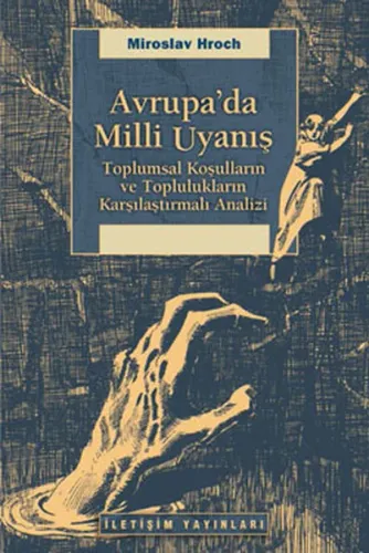 Avrupa'da Milli Uyanış; Toplumsal Koşulların ve Toplulukların Karşılaştırmalı Analizi