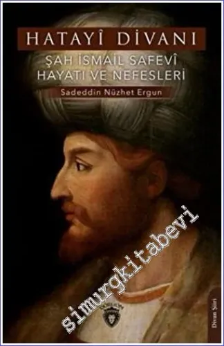 Şah İsmail Safevi Hayatı ve Nefesleri -         2022