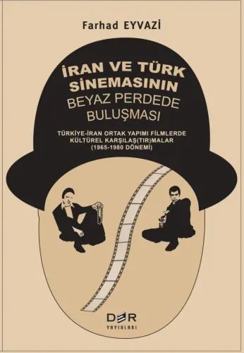 İRAN VE TÜRK SİNEMASININ BEYAZ PERDEDE BULUŞMASI