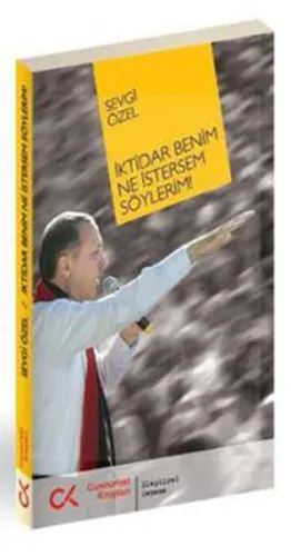 İktidar Benim Ne İstersem Söylerim!