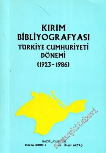 Kırım Bibliyografyası : Türkiye Cumhuriyeti Dönemi 1923 - 1986 -        1987