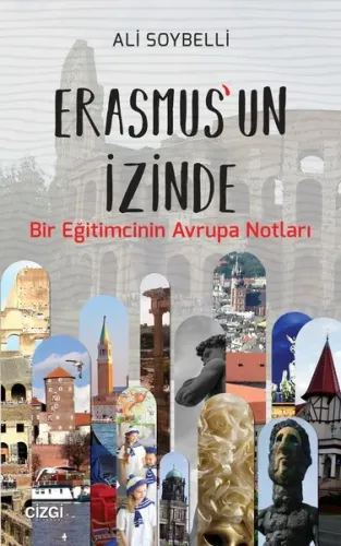 Erasmus'un İzinde; Bir Eğitimcinin Avrupa Notları