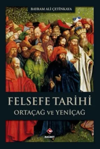 Felsefe Tarihi Ortaçağ ve Yeniçağ