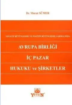 Avrupa Birliği İç Pazar Hukuku ve Şirketler
