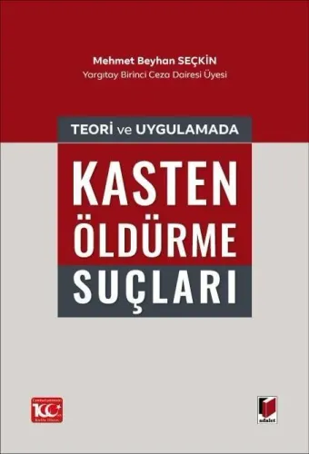 Teori ve Uygulamada Kasten Öldürme Suçları