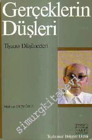Gerçeklerin Düşleri: Tiyatro Düşünceleri -        1993