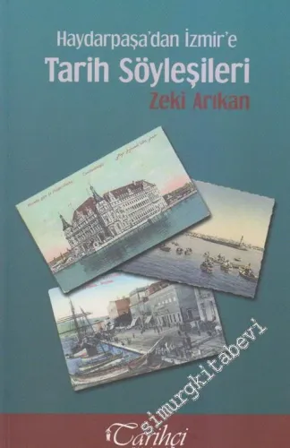 Haydarpaşa'dan İzmir'e Tarih Söyleşileri : Gül Karlıdağ2a Armağan -