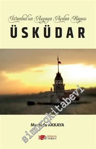 İstanbul'un Asyaya Açılan Kapısı Üsküdar -         2020