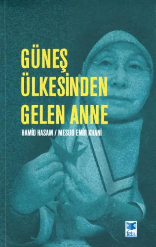 Güneş Ülkesinden Gelen Anne %20 indirimli Hamid Hisam