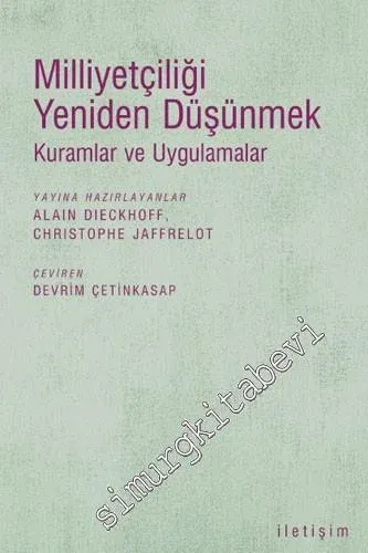 Milliyetçiliği Yeniden Düşünmek - Kuramlar ve Uygulamalar -