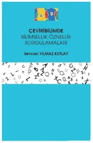 Çeviribilimde Bilimsellik-Öznellik Sorgulamaları