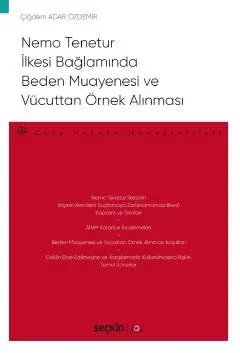 Nemo Tenetur İlkesi Bağlamında Beden Muayenesi ve Vücuttan Örnek Alınması