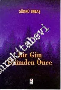 Bir Gün Ölümden Önce -        1999