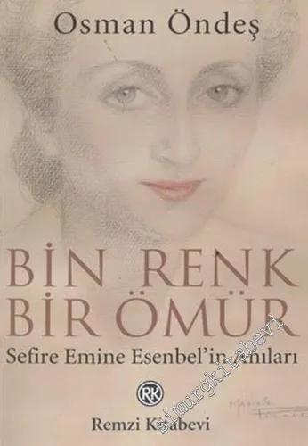 Bin Renk Bir Ömür : Sefire Emine Esenbel'in Anıları  -        2004