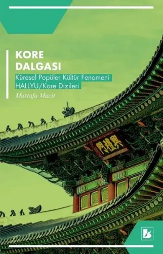 Kore Dalgası; Küresel Popüler Kültür Fenomeni Hallyu / Kore Dizileri