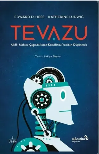 Tevazu;Akıllı Makine Çağında İnsan Kemalatını Yeniden Düşünmek