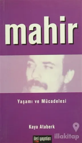 Mahir - Yaşamı ve Mücadelesi