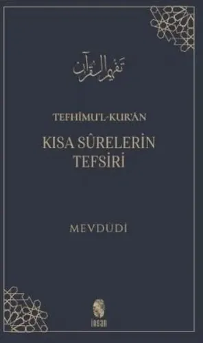 Tefhîmu'l-Kur'ân; Kısa Sûrelerin Tefsiri