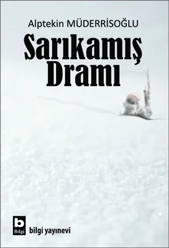 Sarıkamış Dramı Alptekin Müderrisoğlu