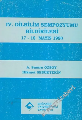 4. Dilbilim Sempozyumu Bildirileri (17 - 18 Mayıs 1990) -