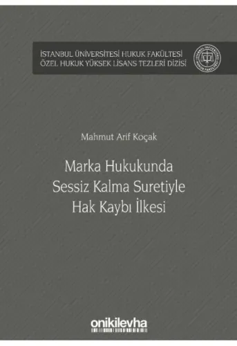 Marka Hukukunda Sessiz Kalma Suretiyle Hak Kaybı İlkesi