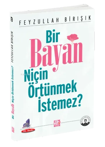 Bir Bayan Niçin Örtünmek İstemez?