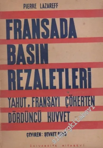 Fransa'da Basın Rezaletleri Yahut, Fransa'yı Çökerten Dördüncü Kuvvet -        1945