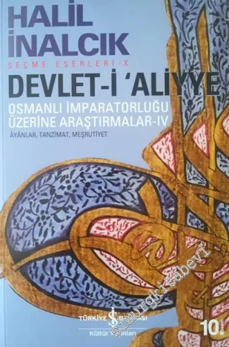 Devlet-i Aliyye 4: Osmanlı İmparatorluğu Üzerine Araştırmalar - Ayanlar Tanzimat Meşrutiyet -         2025