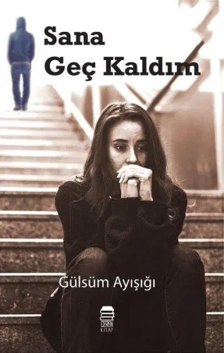 Sana Geç Kaldım