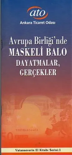 Avrupa Birliği'nde Maskeli Balo Dayatmalar, Gerçekler